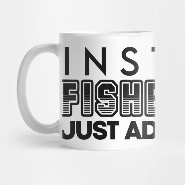 Instant fisherman just add coffee by NeedsFulfilled